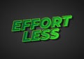 Effortless. Text effect in 3D look with eye catching colors