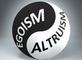 Egoism and altruism in balance - pictured as words Egoism, altruism and yin yang symbol, to show harmony between Egoism and