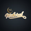Eid Mubarak greeting card with golden colored handwritten text design. Hand drawn lettering of muslim holy month greetings.