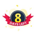 Eight days left to go sale countdown ribbon badge icon sign with red ribbon