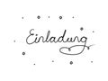 Einladung phrase handwritten with a calligraphy brush. Invitation in german. Modern brush calligraphy. Isolated word black