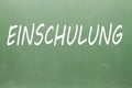 Einschulung written on a blackboard Royalty Free Stock Photo