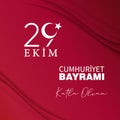 Happy 29 October Turkey Republic Day. 29 Ekim Cumhuriyet Bayrami kutlu olsun Royalty Free Stock Photo