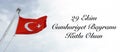 29 Ekim Cumhuriyet Bayrami Kutlu Olsun. Translate: Happy 29 October Republic Day.