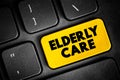 Elderly Care - eldercare serves the needs and requirements of senior citizens, text concept button on keyboard Royalty Free Stock Photo
