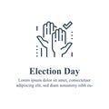 Election day concept, democracy voting, raised hands and check mark, political  party campaign Royalty Free Stock Photo