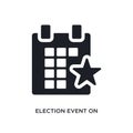 election event on a calendar with star isolated icon. simple element illustration from political concept icons. election event on Royalty Free Stock Photo