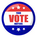 Election pin your vote matters Royalty Free Stock Photo