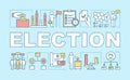 Election word concepts banner. Holding presidential or parliamentary voting. Citizens ballot. Presentation, website