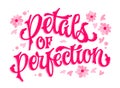 Elegant calligraphy phrase, Petals of perfection. Beautiful, flower-themed script lettering. Vector typography design element with