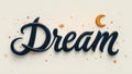Elegant Dream script with stars and moon Royalty Free Stock Photo
