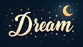 Elegant Dream script with stars and moon Royalty Free Stock Photo