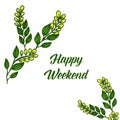 Elegant leaf floral frame, decor of card happy weekend, space for your text. Vector Royalty Free Stock Photo