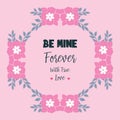 Elegant text be mine, romantic, with pink wreath frame. Vector