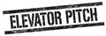 ELEVATOR PITCH text on black grungy rectangle stamp