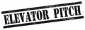 ELEVATOR PITCH text on black grungy rectangle stamp