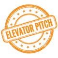 ELEVATOR PITCH text on orange grungy round rubber stamp