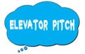 ELEVATOR PITCH text written on a blue thought bubble