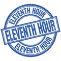 ELEVENTH HOUR written word on blue stamp sign