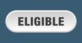 eligible button. rounded sign on white background