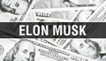 Elon Musk text Concept. American Dollars Cash Money,3D rendering. Billionaire Elon Musk at Dollar Banknote. Top world Financial