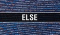 Else concept with Random Parts of Program Code. Else with Programming code abstract technology background of software developer Royalty Free Stock Photo