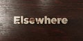 Elsewhere - grungy wooden headline on Maple - 3D rendered royalty free stock image