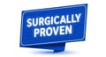 Emblematic blue sign with bright glowing text surgically proven Royalty Free Stock Photo
