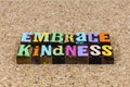 Embrace kindness charity love faith hope friends happy family