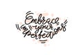 Embrace your imperfections script modern lettering with spots on the background. Vector design for stickers, social