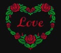 Embroidery heart of red roses green leaf bright word love