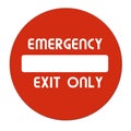 Emergency exit only