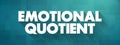 Emotional Quotient is the ability to understand, use, and manage your own emotions in positive ways to relieve stress, text