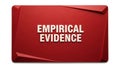 Empirical evidence text on red embossed panel, symbolizing fact-finding and proof Royalty Free Stock Photo