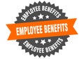 employee benefits sign. employee benefits round isolated ribbon label.