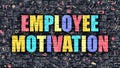 Employee Motivation Concept. Multicolor on Dark Brickwall.