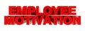 EMPLOYEE MOTIVATION red word on white background illustration 3D rendering Royalty Free Stock Photo