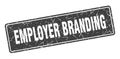 employer branding sign. employer branding grunge stamp.