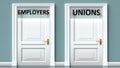 Employers and unions as a choice - pictured as words Employers, unions on doors to show that Employers and unions are opposite