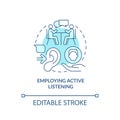 Employing active listening turquoise concept icon