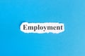 EMPLOYMENT text on paper. Word EMPLOYMENT on torn paper. Concept Image Royalty Free Stock Photo