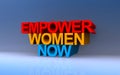 empower women now on blue