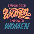 Empowered women empower women .vector illustration,print for t shirts,posters,cards and banners Royalty Free Stock Photo