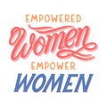 Empowered women empower women vector illustration,print for t shirts,posters,cards and banners Royalty Free Stock Photo