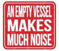 AN EMPTY VESSEL MAKES MUCH NOISE, words on red stamp sign