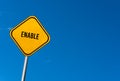 Enable - yellow sign with blue sky