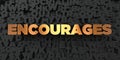 Encourages - Gold text on black background - 3D rendered royalty free stock picture