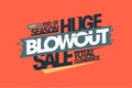 End of season huge blowout sale, total clearance