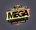 End of season mega clearance, massive discounts, advertising sale banner