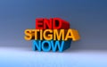 end stigma now on blue